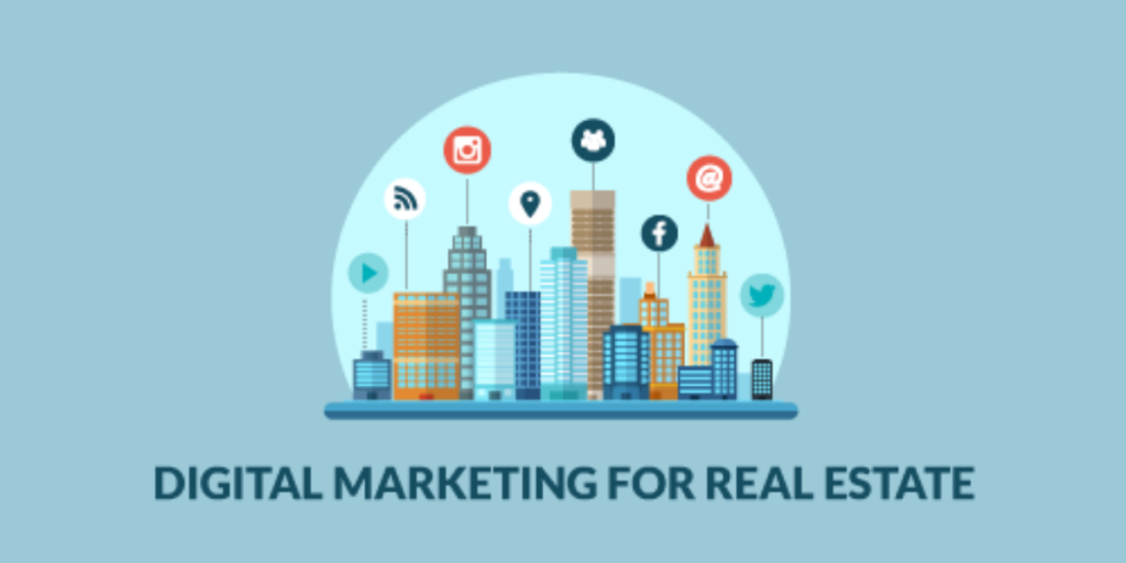 Digital Marketing For Real Estate Embrace The Future Of Property Sales