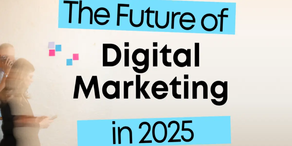 Top Digital Marketing Trends And Updates For 2025