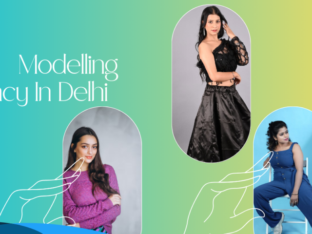 Best Modeling Agency In Delhi: Complete Guide To Top Modeling Agencies In India