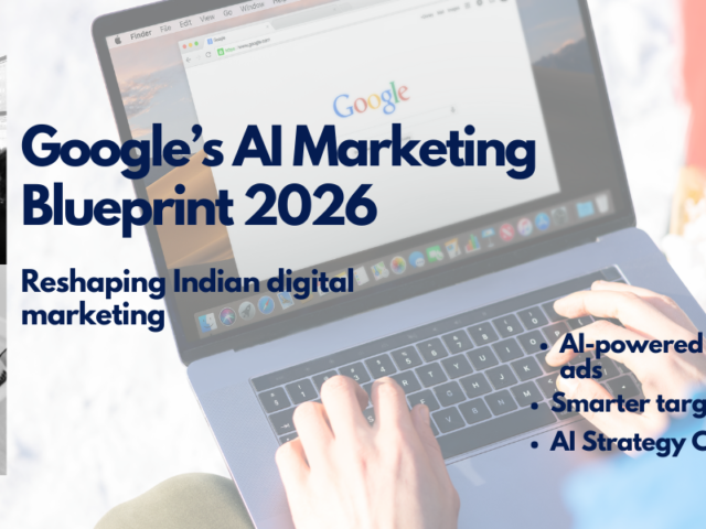Google AI Marketing Blueprint 2026 Signals A Major Shift in Indian Digital Marketing