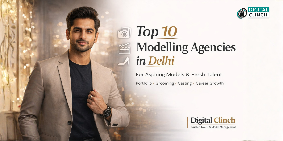 Top 10 Modelling Agencies In Delhi For Aspiring Models